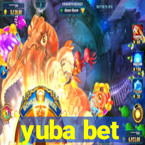 yuba bet